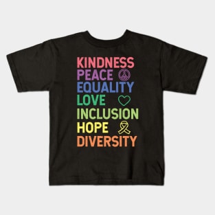 Kindness Peace Equality Love Inclusion Hope Diversity Human Rights Kids T-Shirt